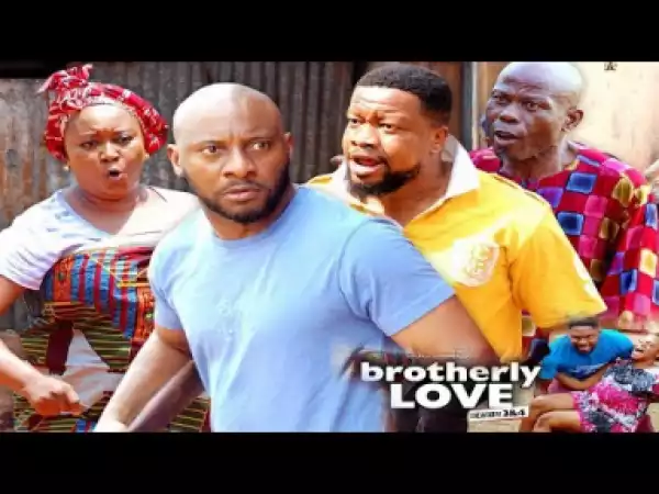 Brotherly Love Season 2 - Yul Edochie| 2019 Nollywood Movie